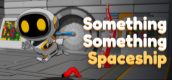 Something Something Spaceship