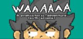 Waaaaaa: A Prehistoric Adventure With Aliens