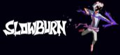 SLOWBURN