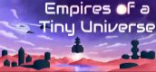 Empires of a Tiny Universe