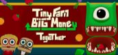 Tiny Farm Big Money Together