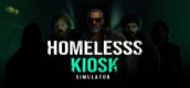 Homeless Kiosk Simulator