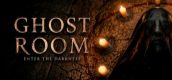 Ghost Room: Enter The Darkness