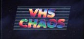 VHS Chaos