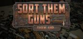 Sort Them Guns: Tidy Up