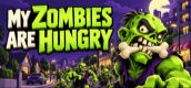 My Zombies Are Hungry