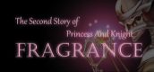 Fragrance - The Second Story of Princess and Knight