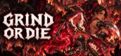 Grind or Die