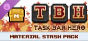 TBH : Task Bar Hero - Material Stash Pack
