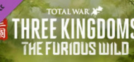 Total War: THREE KINGDOMS - The Furious Wild