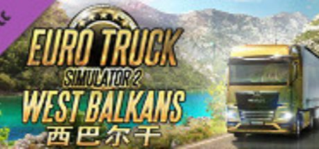 Euro Truck Simulator 2 - West Balkans