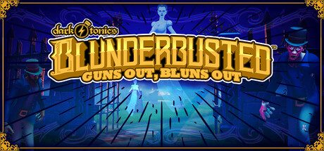 Dark Tonic's Blunderbusted: Guns Out, Bluns Out