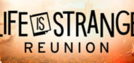 Life is Strange: Reunion