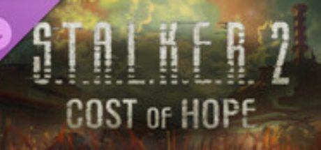 S.T.A.L.K.E.R. 2: Cost of Hope