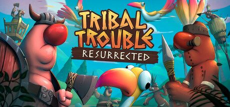 Tribal Trouble: Resurrected