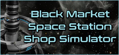 Black Market Space Station Shop Simulator