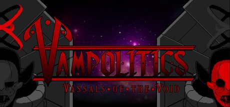 Vampolitics: Vassals of the Void