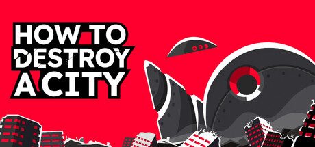 How To Destroy A City