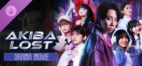 AKIBA LOST (秋叶原迷踪) Drama Movie