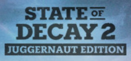 State of Decay 2: Juggernaut Edition