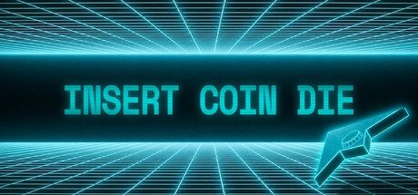 INSERT COIN DIE