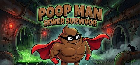 PoopMan: Sewer Survivor
