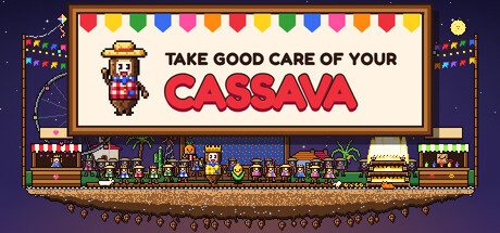 Take Good Care of Your Cassava