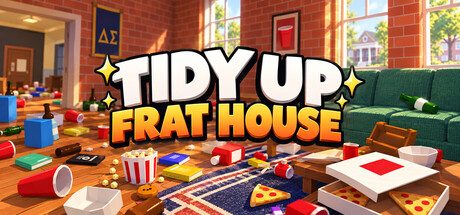 Tidy Up Frat House